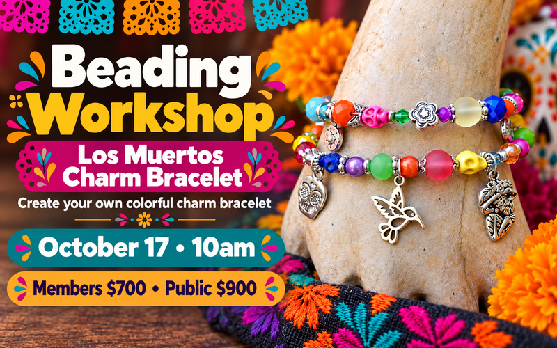 Beading Workshop: Los Muertos charm bracelet HoLA Maz event graphic