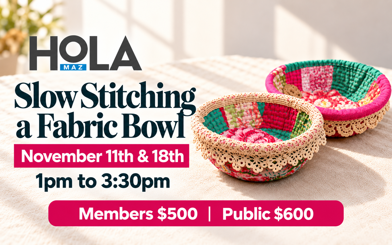 Fabric Bowls HoLA Maz event graphic